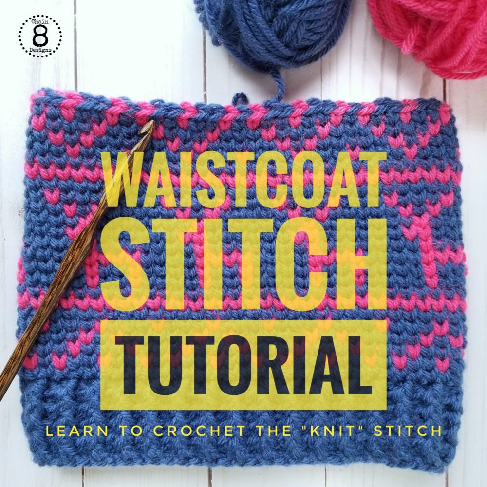 How to Crochet the Waistcoat Stitch (Knit Stitch)